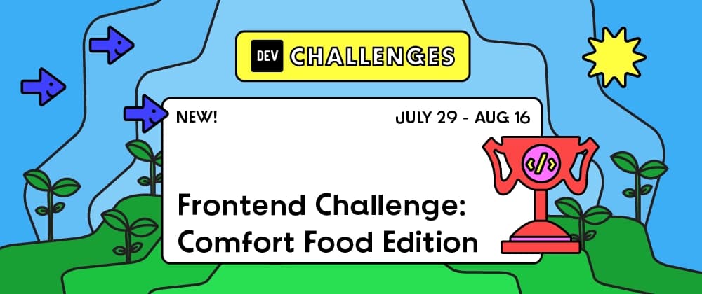 Join our latest Frontend Challenge: Comfort Food Edition 🍲